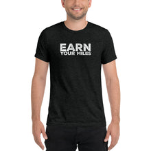 Load image into Gallery viewer, Earn Your Miles Short Sleeve Shirt