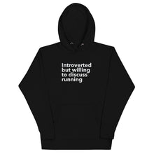 Load image into Gallery viewer, Introverted But Willing To Discuss Running Unisex Hoodie
