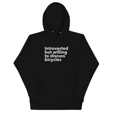 Load image into Gallery viewer, Introverted But Willing To Discuss Bicycles Unisex Hoodie
