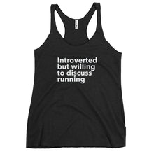 Load image into Gallery viewer, Introverted but Willing to Discuss Running Women's Racerback Tank
