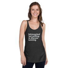 Load image into Gallery viewer, Introverted but Willing to Discuss Running Women's Racerback Tank
